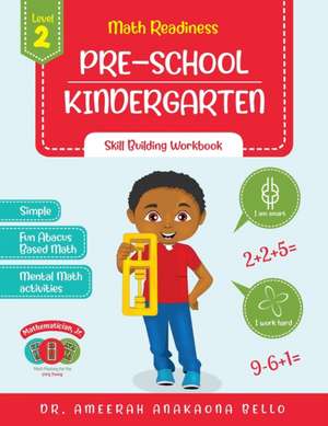 Math Readiness PRE-SCHOOL KINDERGARTEN II: Skill Building Workbook de Ameerah Bello