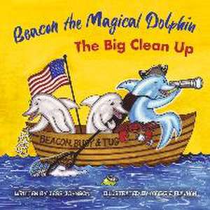 Beacon the Magical Dolphin: The Big Clean Up de Jess Johnson