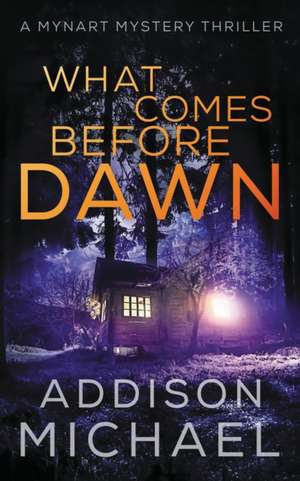 What Comes Before Dawn de Addison Michael