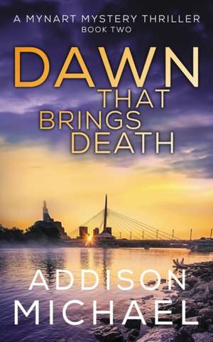 Dawn That Brings Death de Addison Michael