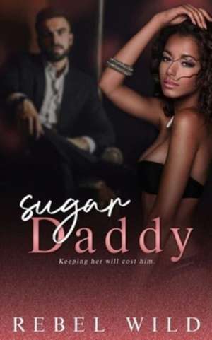 Sugar Daddy de Rebel Wild