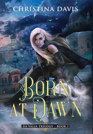 Born at Dawn de Christina Davis