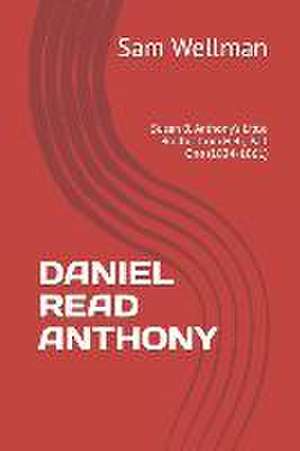 Wellman, S: DANIEL READ ANTHONY