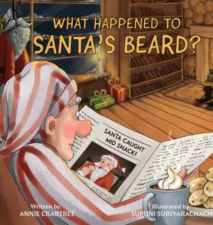 What Happened to Santa's Beard? de Annie Crabtree