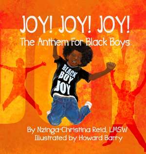 Joy! Joy! Joy! The Anthem for Black Boys de Nzinga-Christina Reid