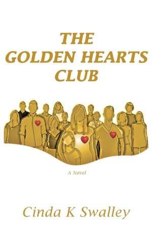 The Golden Hearts Club de Cinda K. Swalley