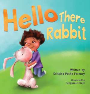 Hello There Rabbit de Kristina Pache-Ferency