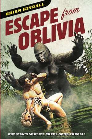 Escape from Oblivia de Brian Kindall