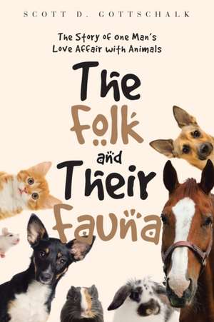 The Folk And Their Fauna de Scott D. Gottschalk