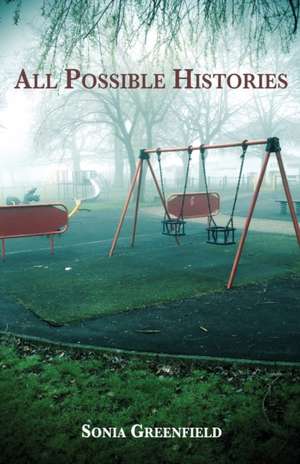 All Possible Histories de Sonia Greenfield