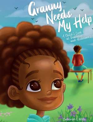 Granny Needs My Help de Deborah Mills