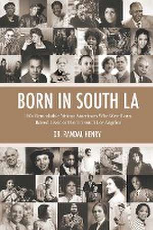 Born in South LA de Randal Henry