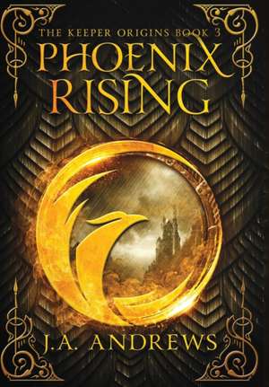 Phoenix Rising de JA Andrews