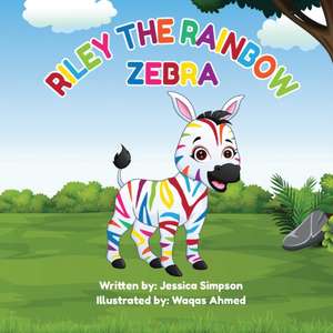 Riley the Rainbow Zebra de Jessica Turner Simpson