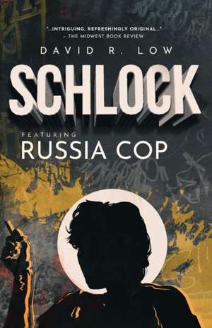 SCHLOCK Featuring Russia Cop de David R Low