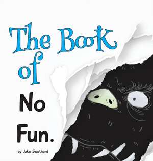 The Book of No Fun de Jake Southard