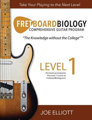 Fretboard Biology - Level 1 de Joe Elliott