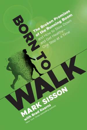 Born to Walk de Mark Sisson