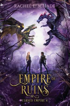 Empire of Ruins de Rachel L. Schade