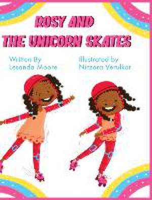 Rosy and the Unicorn Skates de Lesanda Moore