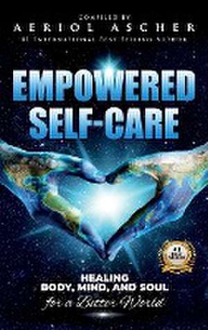 Empowered Self-Care de Aeriol Ascher