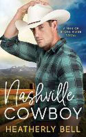 Nashville Cowboy: A reunion romance de Heatherly Bell