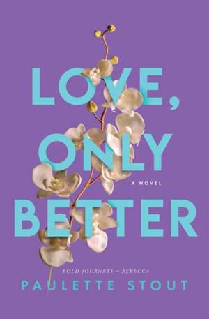 Love, Only Better de Paulette Stout