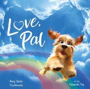 Love, Pal de Amy Skala Tischmann