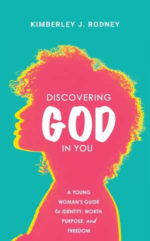 Discovering God in You de Kimberley J. Rodney