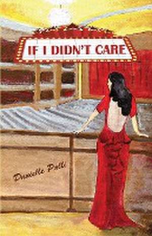 If I Didn't Care de Danielle Palli