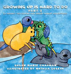 Growing Up Is Hard To Do Part 2 de Susan Marie Chapman