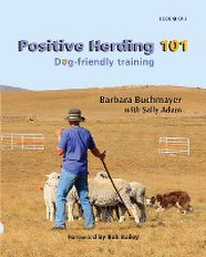 Positive Herding 101 de Barbara Buchmayer