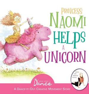 Princess Naomi Helps a Unicorn de Once Upon A Dance