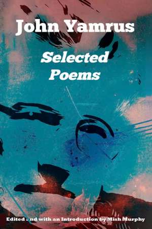 Selected Poems de John Yamrus