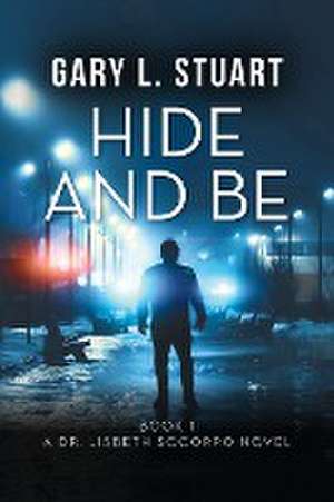 Hide and Be de Gary L. Stuart