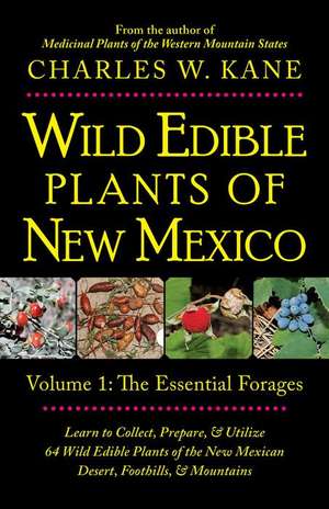 Wild Edible Plants of New Mexico de Charles W Kane