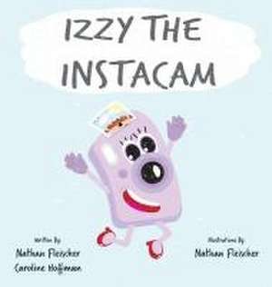 Izzy the Instacam de Nathan Fleischer