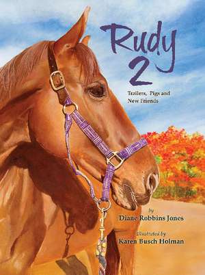 Rudy 2: Trailers, Pigs and New Friends de Diane Robbins Jones