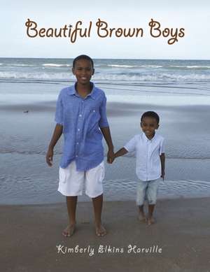 Beautiful Brown Boys de Kimberly Harville