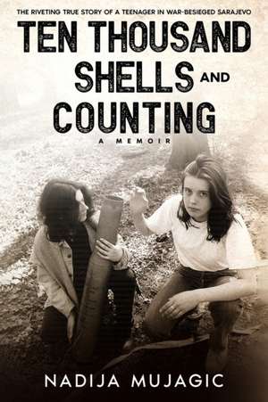 Ten Thousand Shells and Counting de Nadija Mujagic