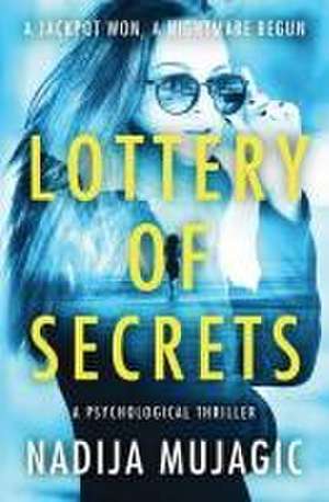 Lottery of Secrets de Nadija Mujagic