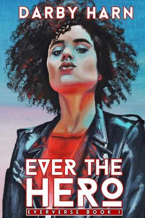 Ever The Hero de Darby Harn
