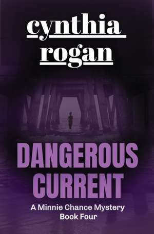 Dangerous Current de Cynthia Rogan