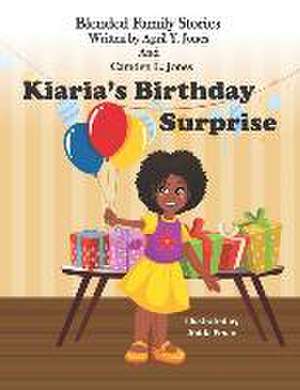 Kiaria's Birthday Surprise: Blended Family Stories Series de Camden L. Jones