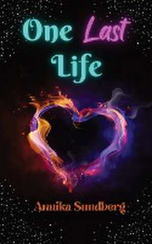 One Last Life de Annika Sundberg