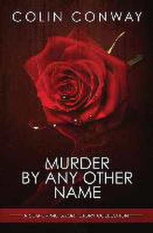 Murder by Any Other Name de Colin Conway