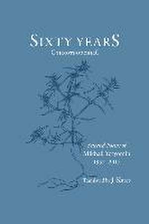 Sixty Years Selected Poems: 1957-2017 de Mikhail Yeryomin