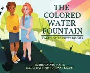 The Colored Water Fountain de Calvin James