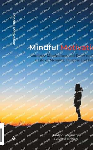 Mindful Motivation de Gudjon Bergmann