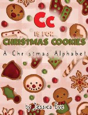 Cc is for Christmas Cookies de Jessica Eve